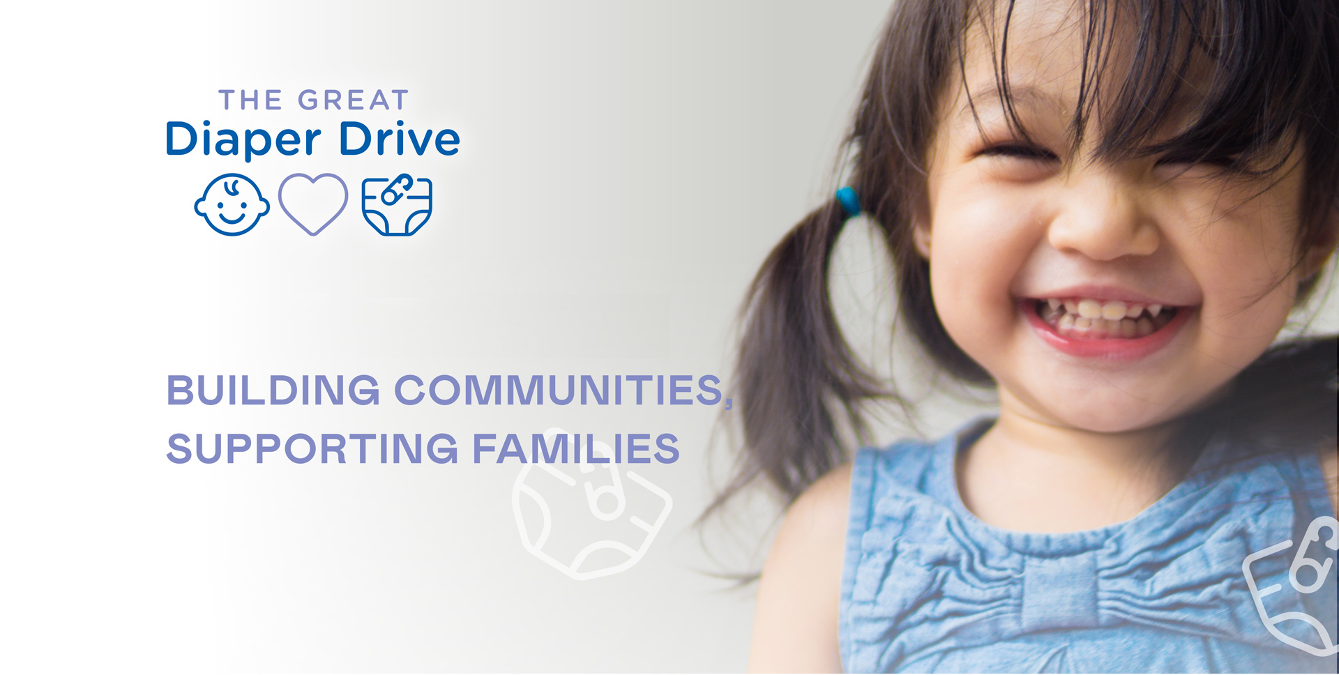 Diaper Drive June 27th - August 1st, 2025 BUILDING COMMUNITIES SUPPORTING FAMILIES